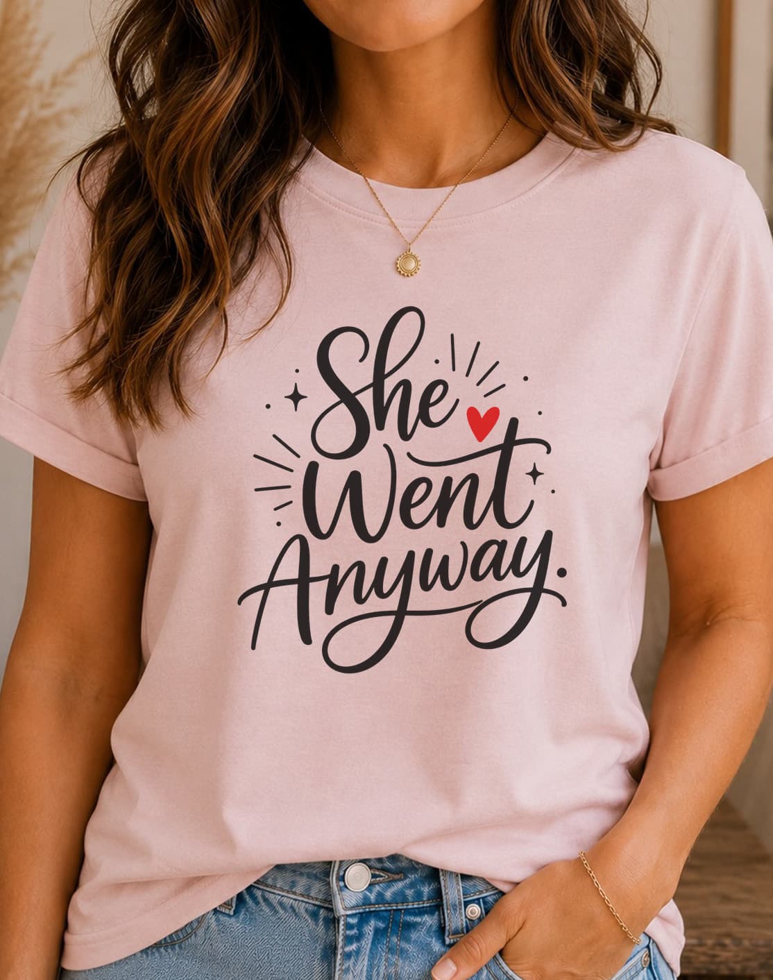 She Went Anyway women's slogan t-shirt by ObjectHours