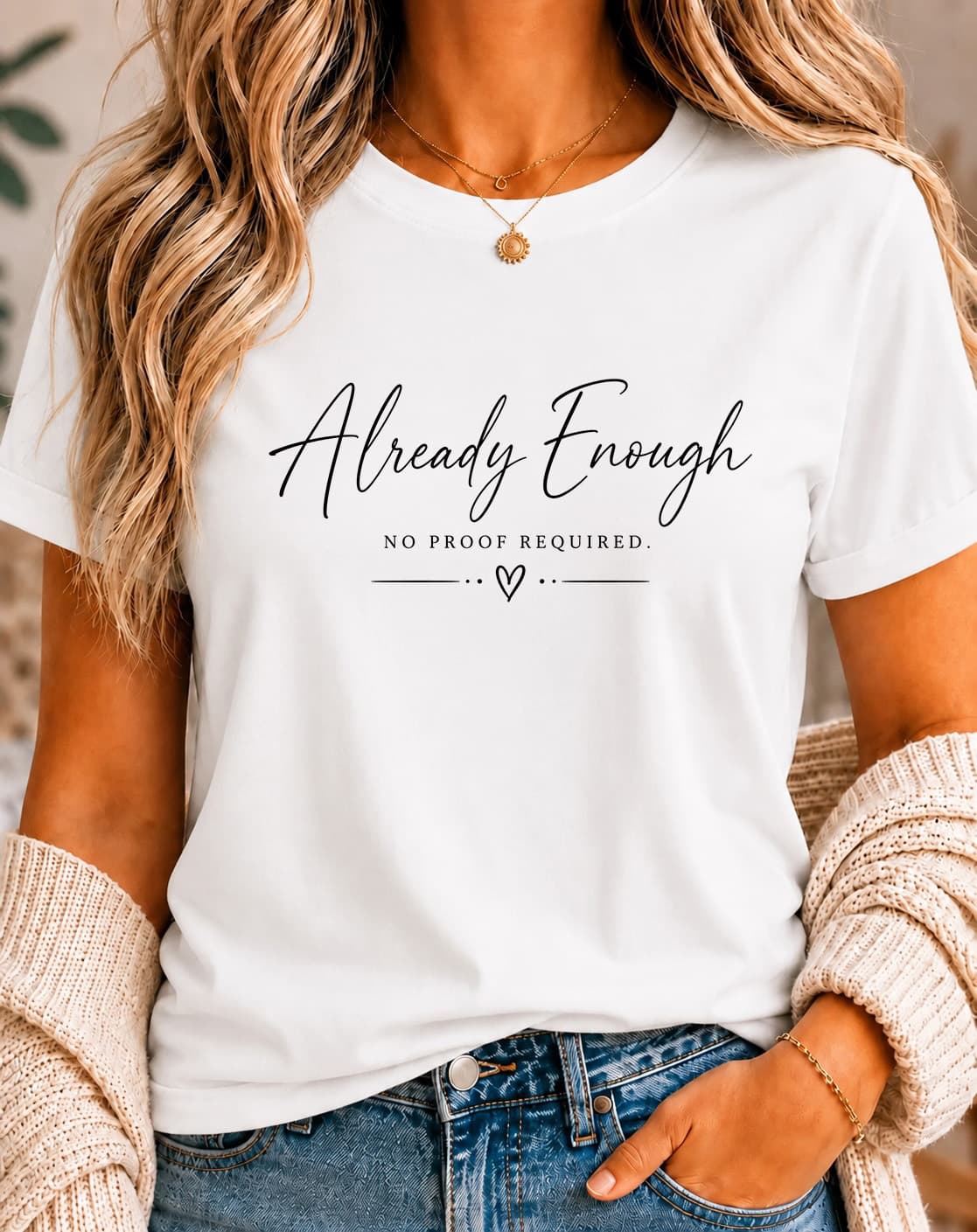 Already Enough, No Proof Required™ women's slogan t-shirt by ObjectHours