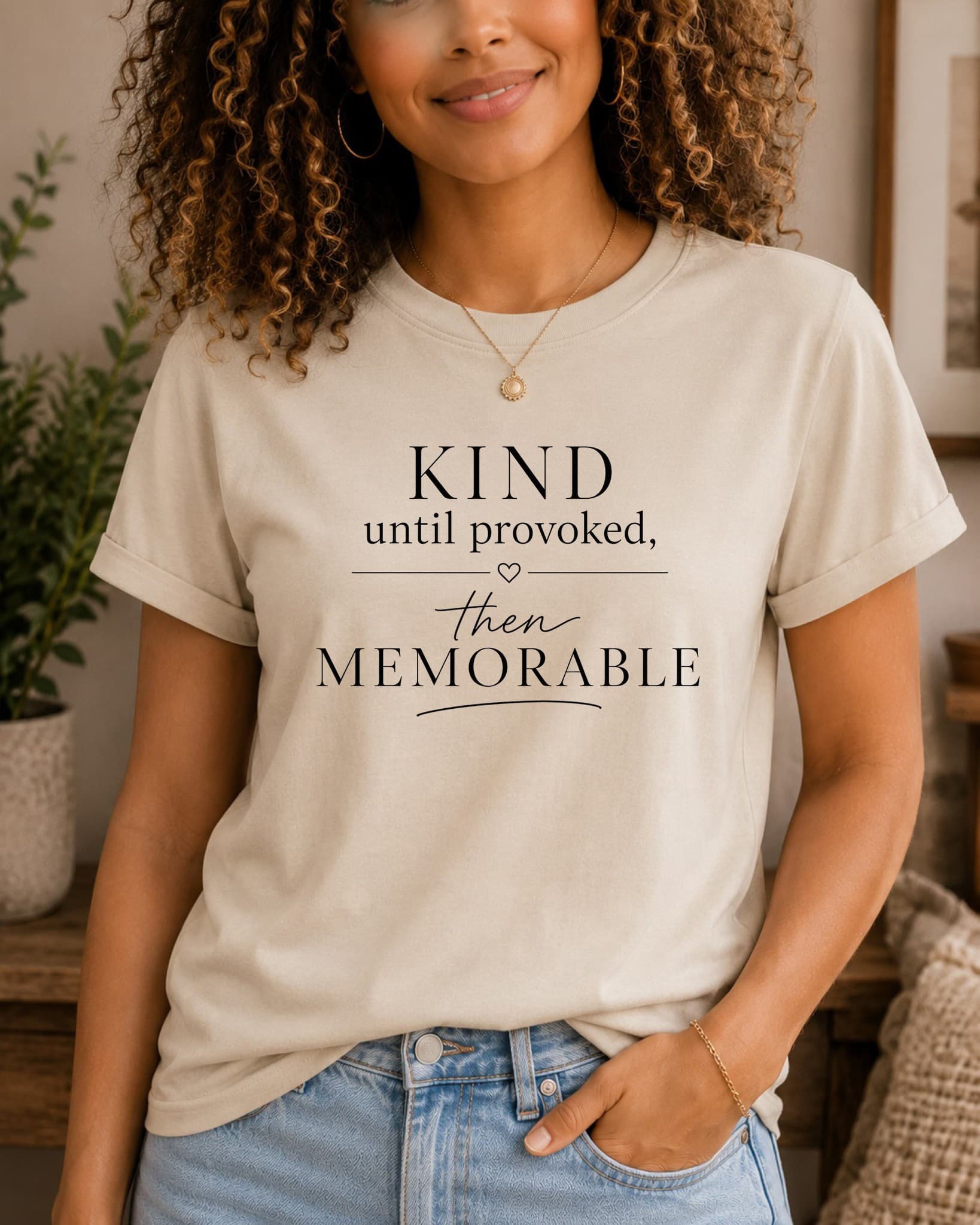 Kind Until Provoked, Then Memorable™ women's slogan t-shirt by ObjectHours